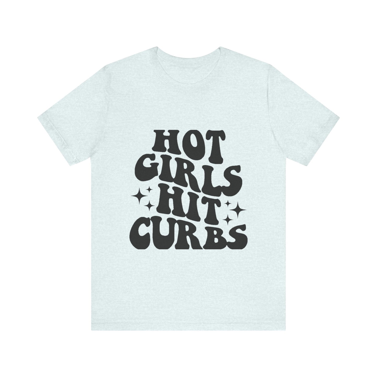 Hot Girls Hit Curbs Short Sleeve Tee