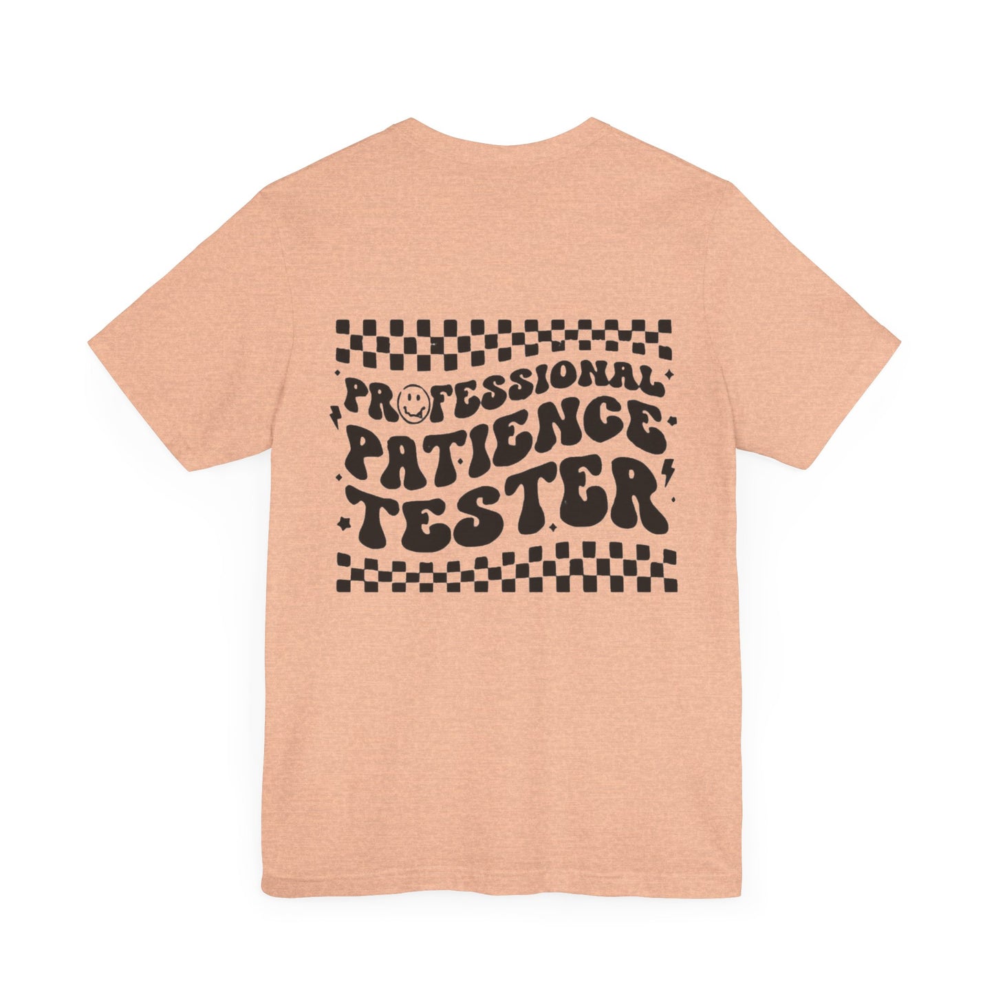 Professional Patience Tester Short Sleeve Tee