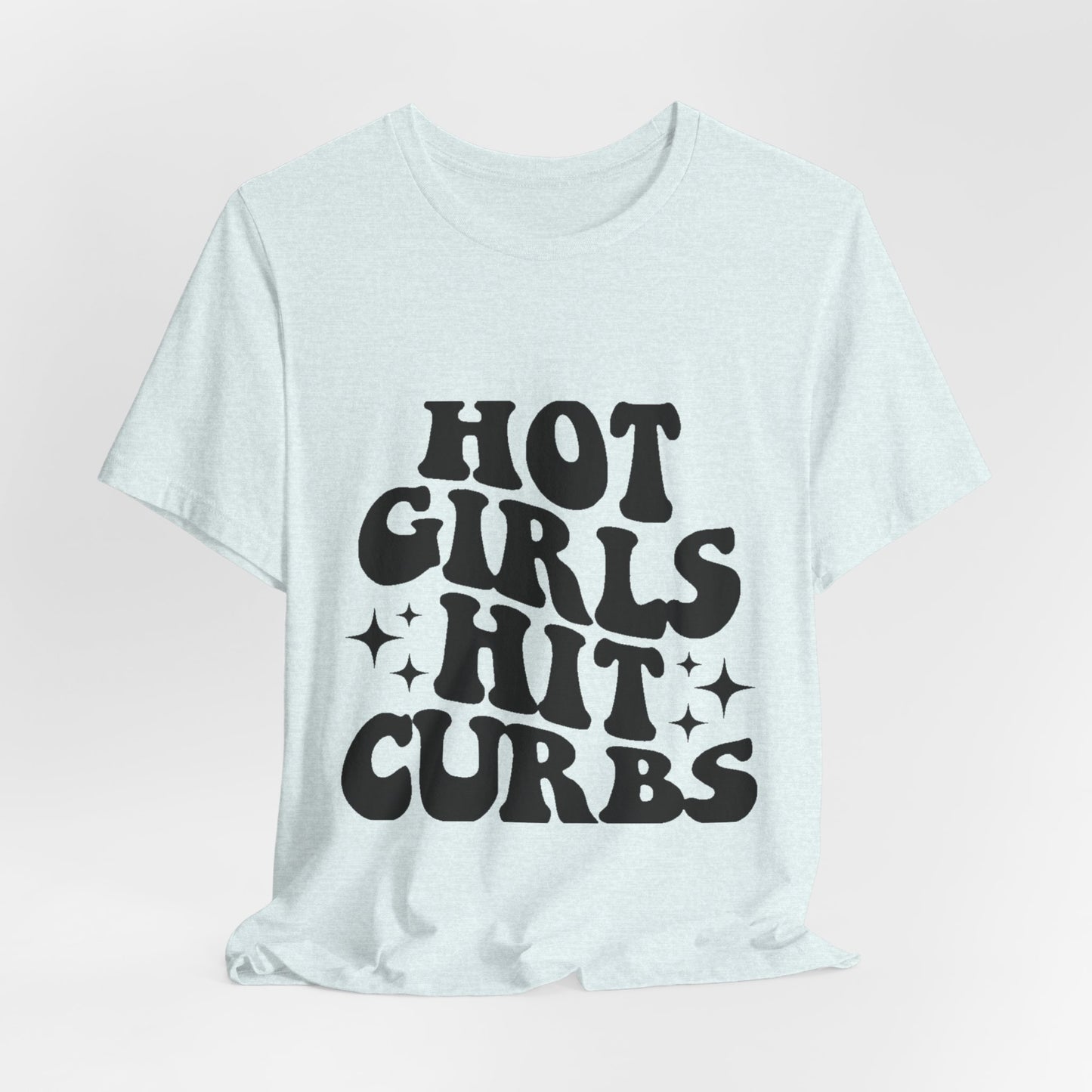 Hot Girls Hit Curbs Short Sleeve Tee