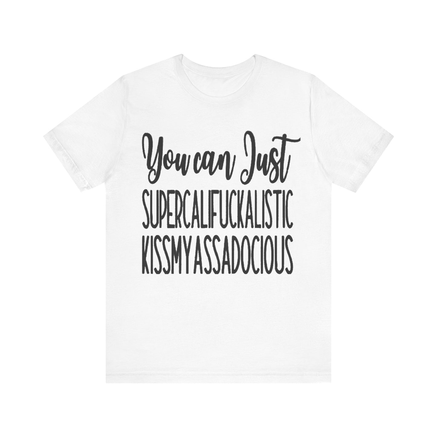 SUPERCALIFUCKALICIOUS Short Sleeve Tee