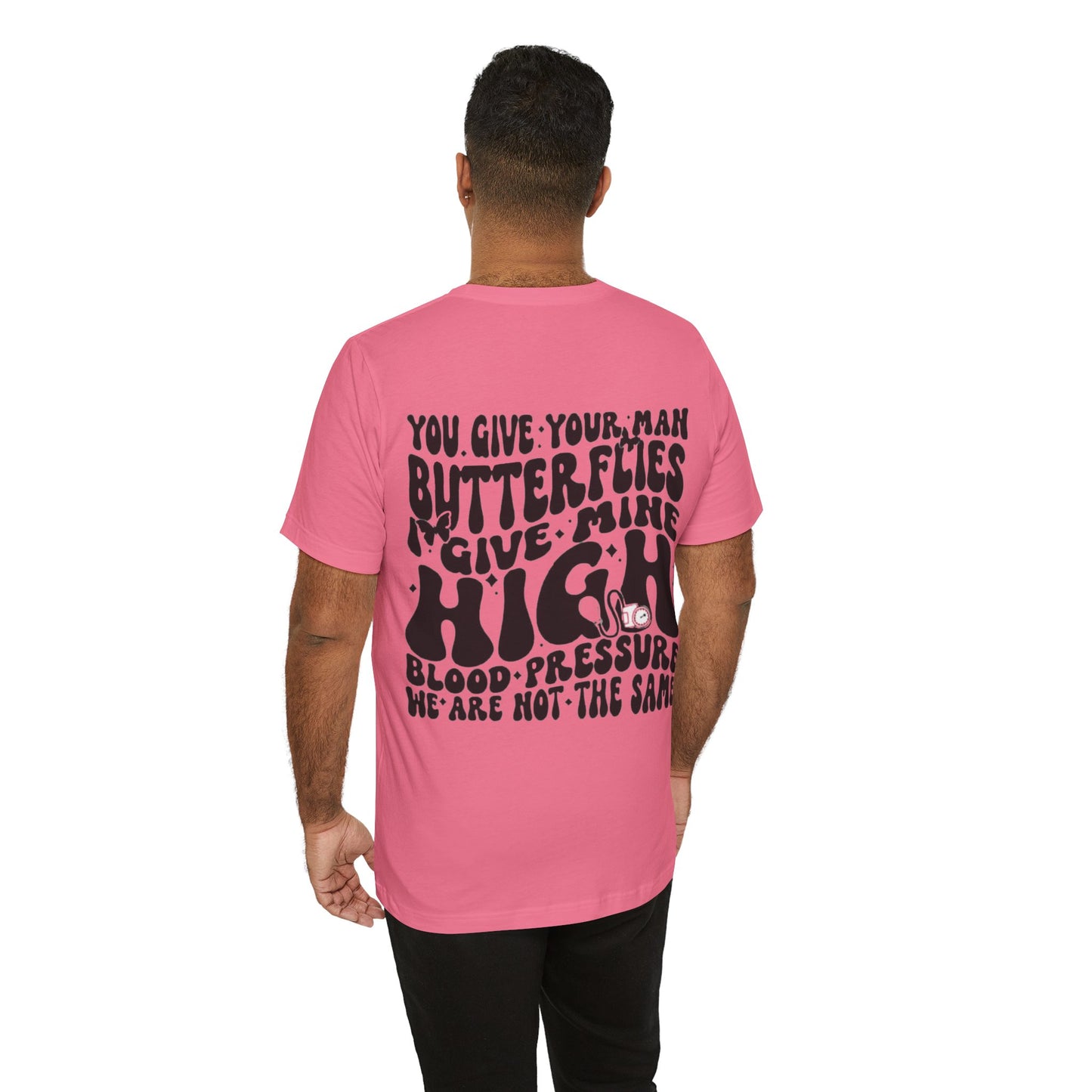 I Give Him High Blood Pressure Short Sleeve Tee