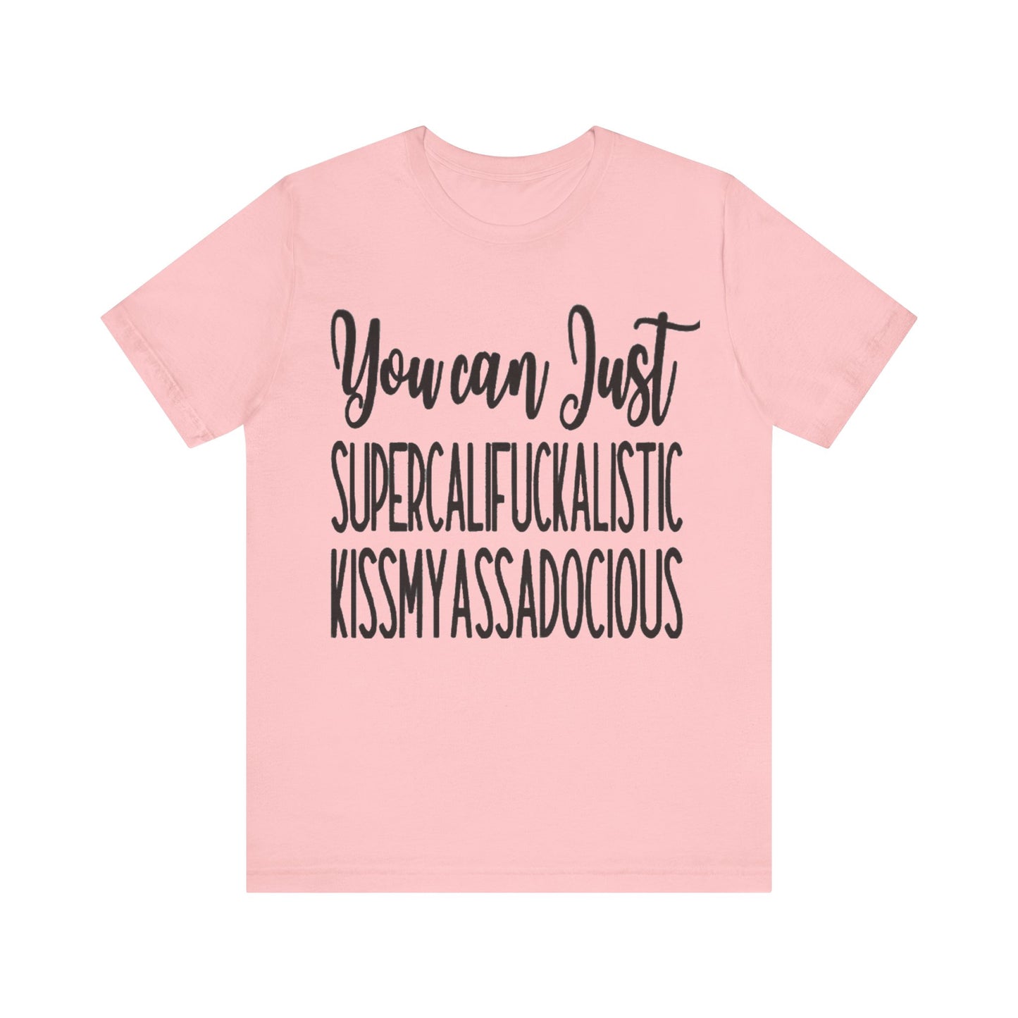 SUPERCALIFUCKALICIOUS Short Sleeve Tee