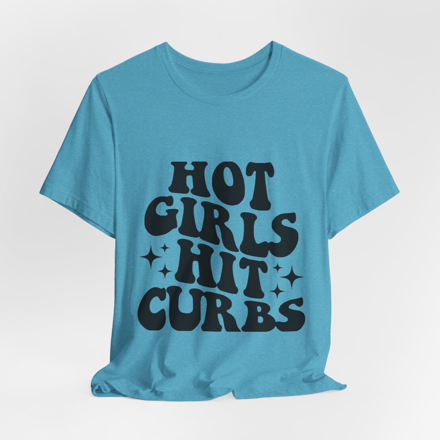 Hot Girls Hit Curbs Short Sleeve Tee