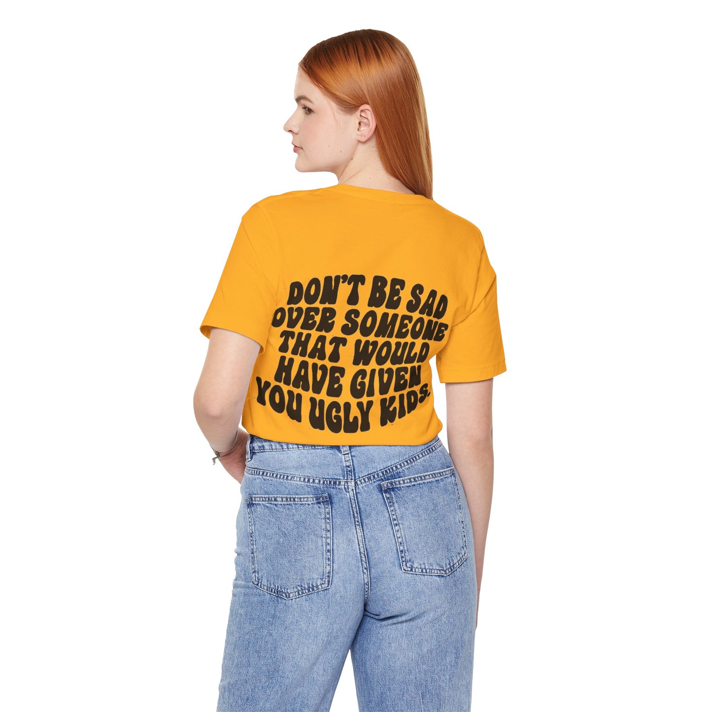 Don’t Be Sad Short Sleeve Tee