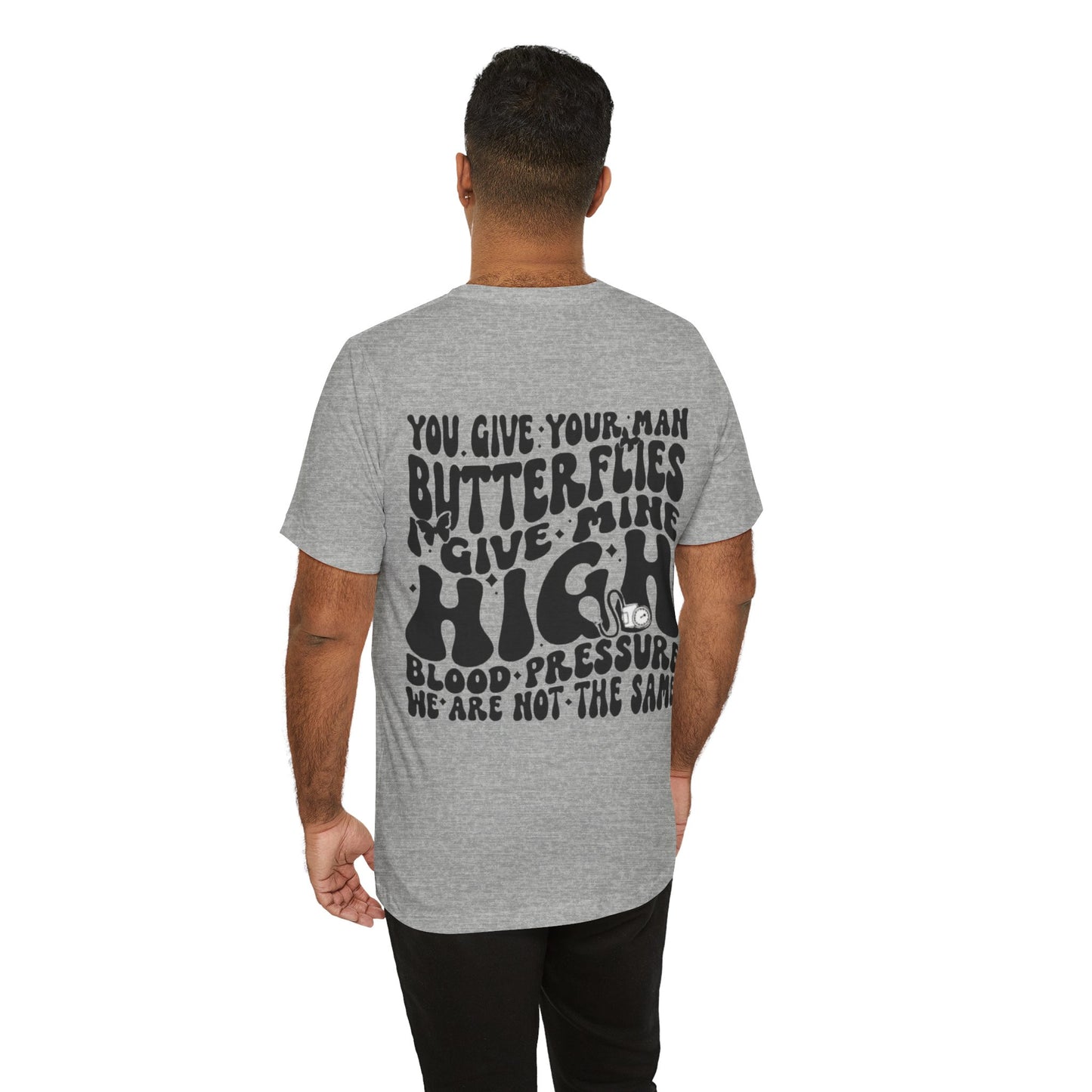 I Give Him High Blood Pressure Short Sleeve Tee