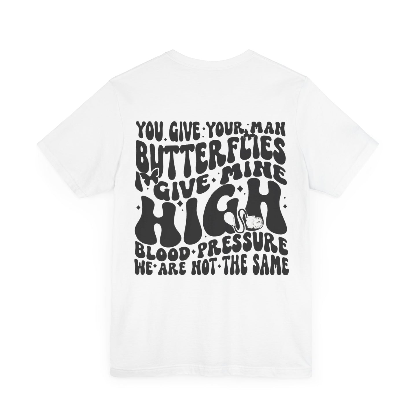 I Give Him High Blood Pressure Short Sleeve Tee