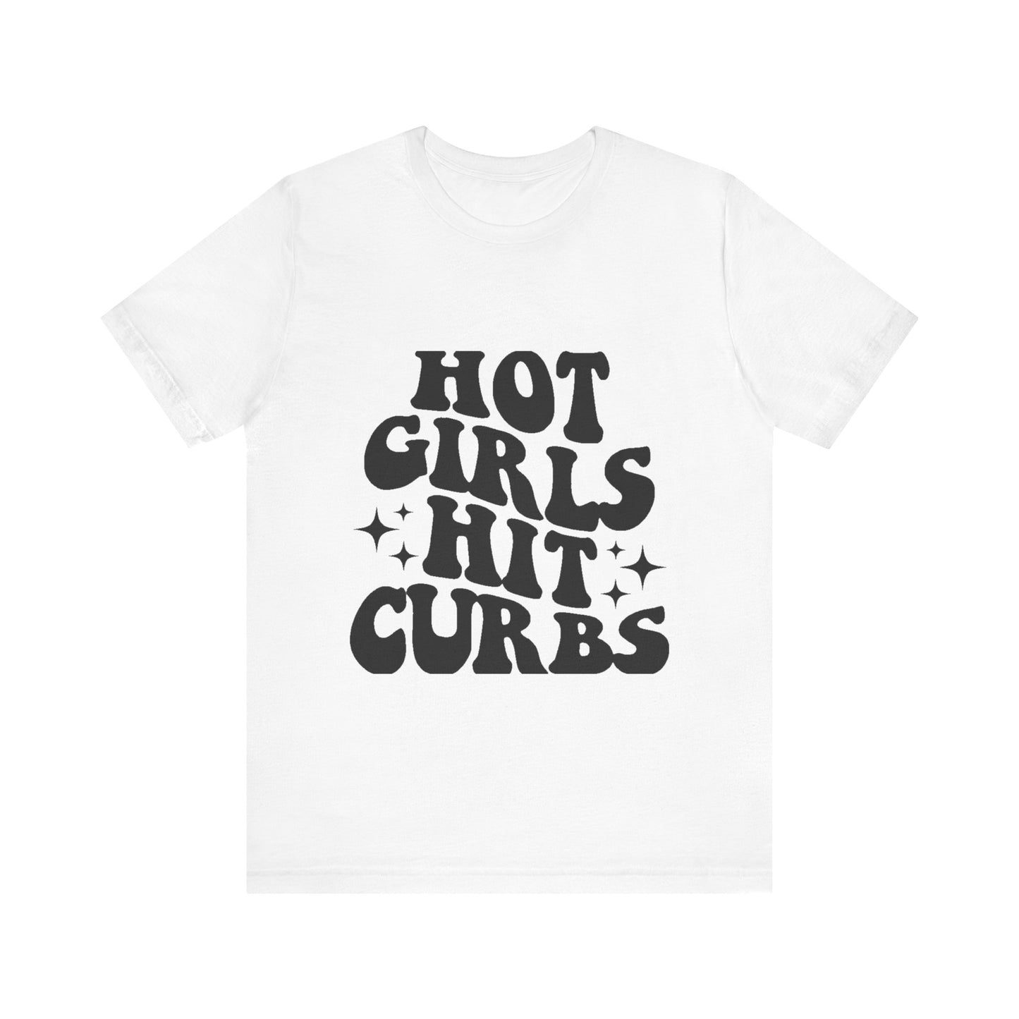 Hot Girls Hit Curbs Short Sleeve Tee