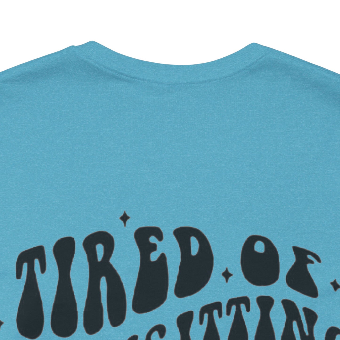 Tired Of Babysitting Short Sleeve Tee