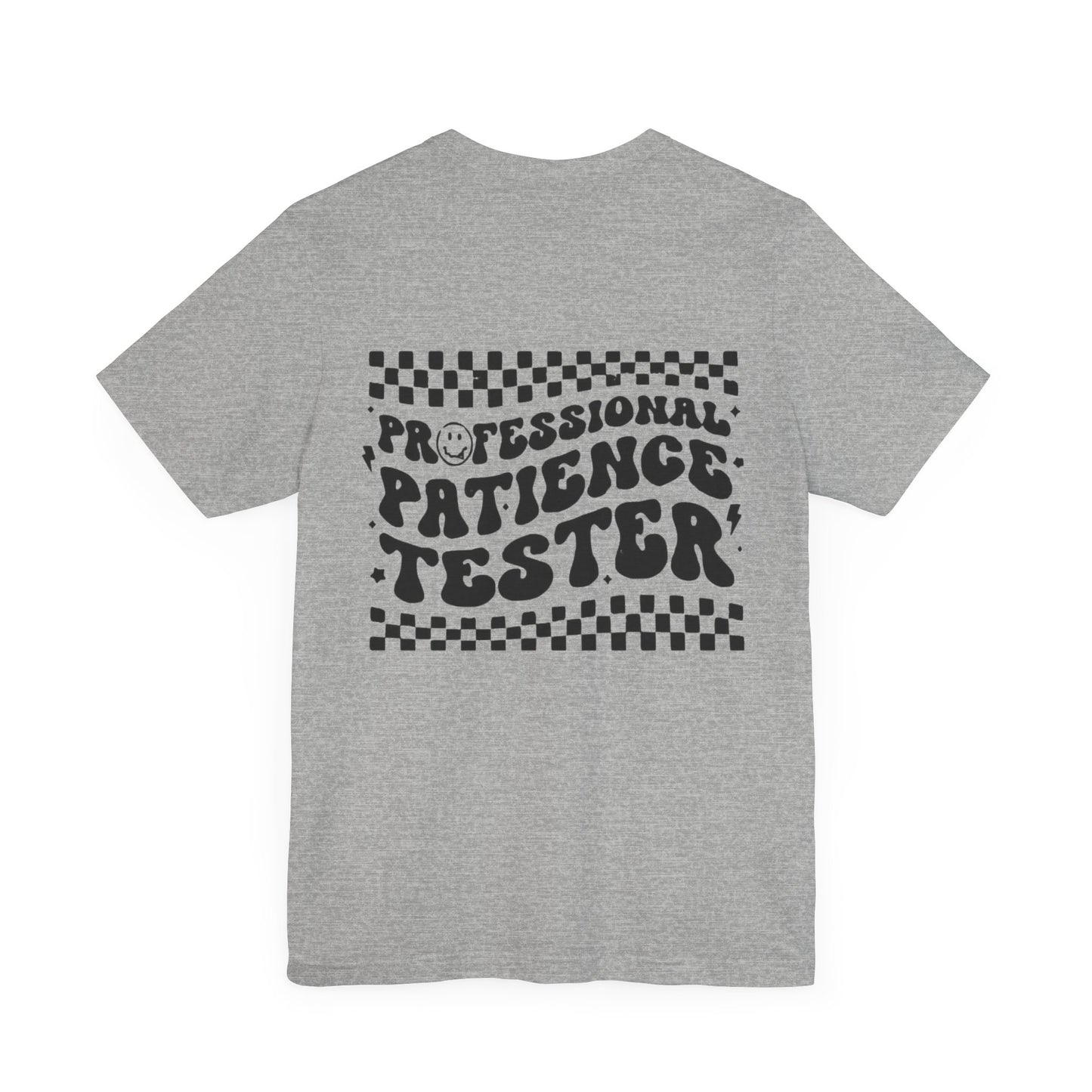 Professional Patience Tester Short Sleeve Tee