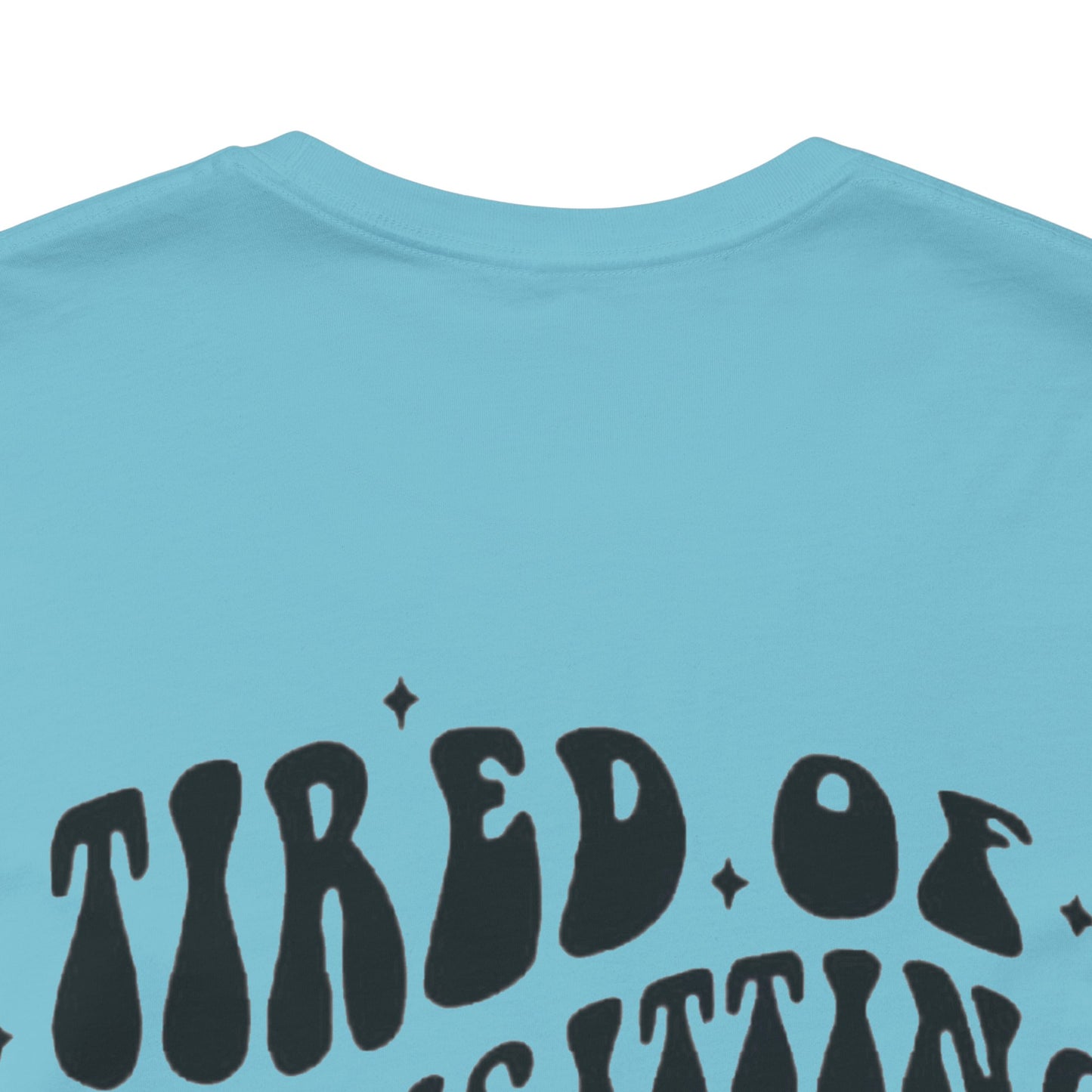 Tired Of Babysitting Short Sleeve Tee