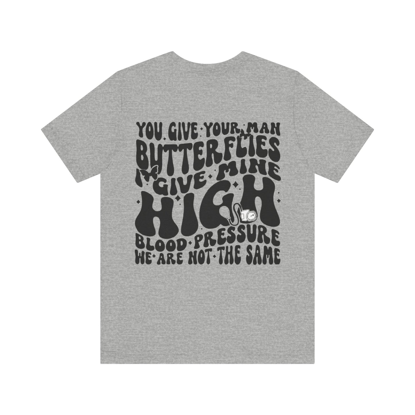 I Give Him High Blood Pressure Short Sleeve Tee