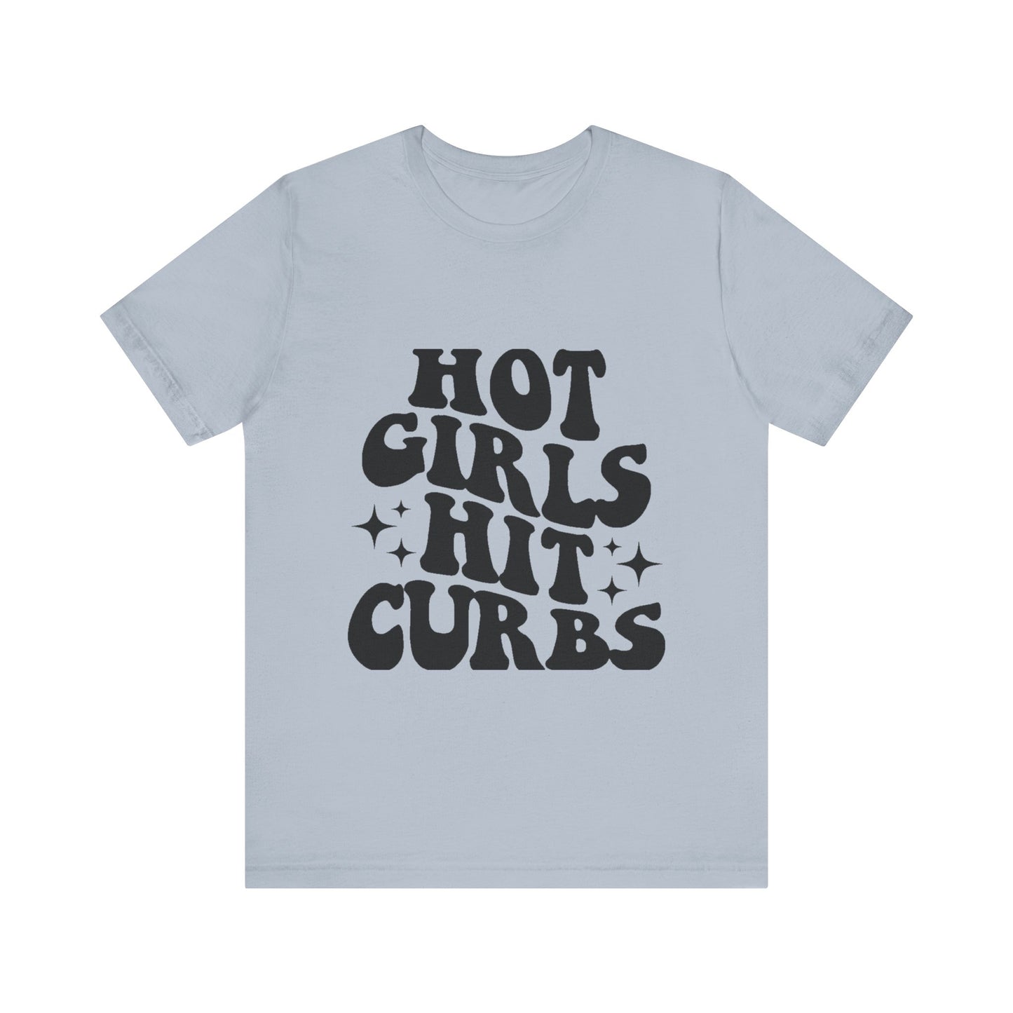 Hot Girls Hit Curbs Short Sleeve Tee