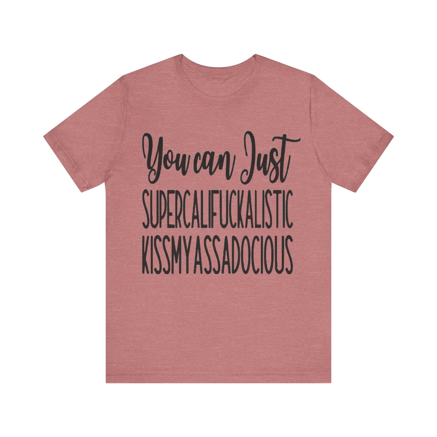 SUPERCALIFUCKALICIOUS Short Sleeve Tee