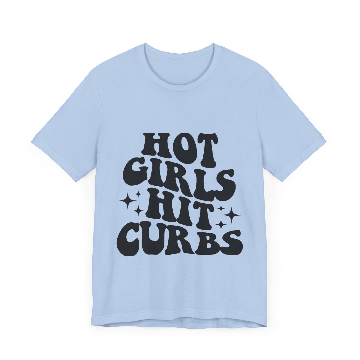 Hot Girls Hit Curbs Short Sleeve Tee