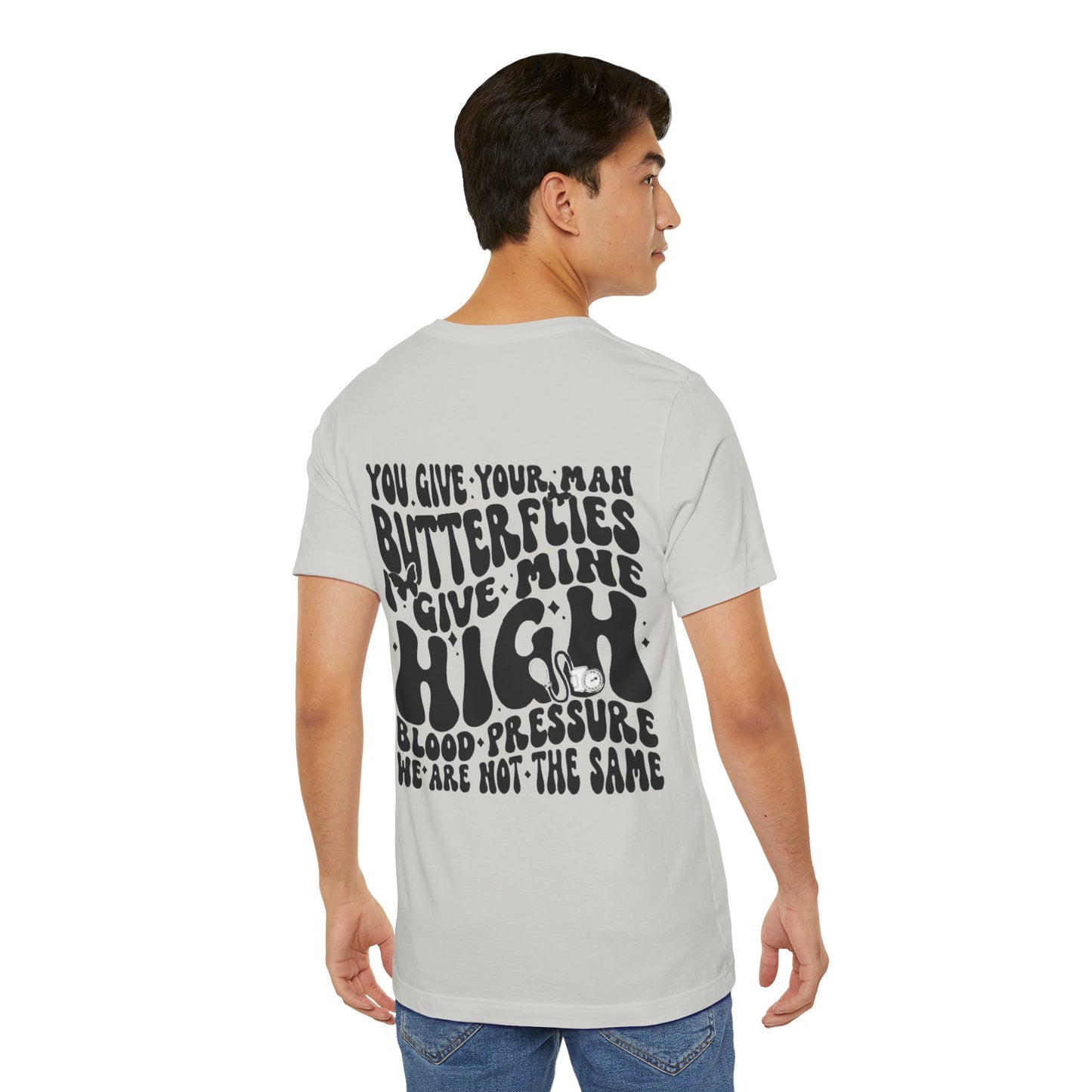 I Give Him High Blood Pressure Short Sleeve Tee