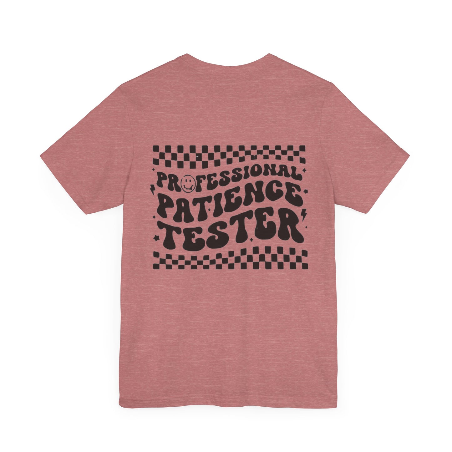 Professional Patience Tester Short Sleeve Tee