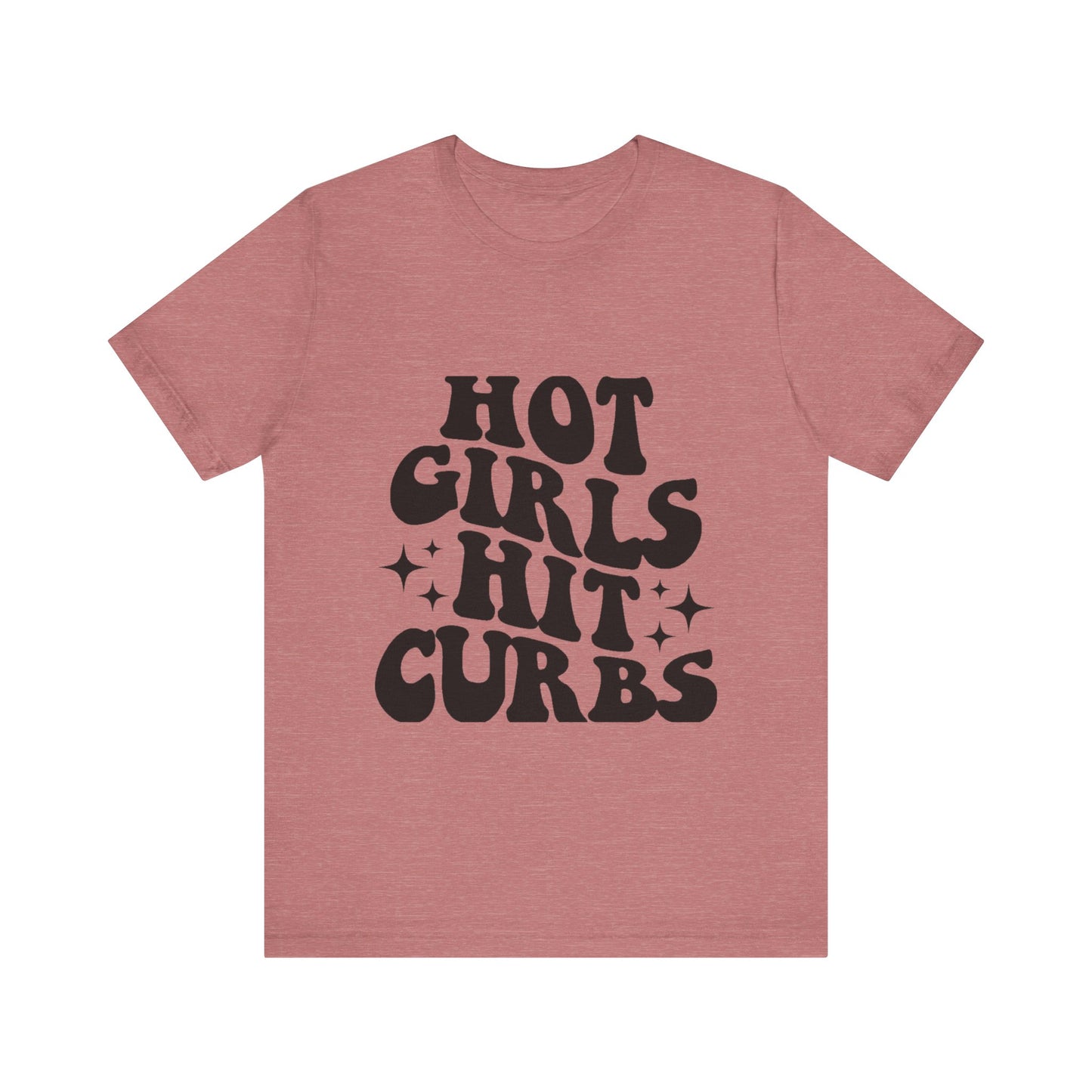 Hot Girls Hit Curbs Short Sleeve Tee