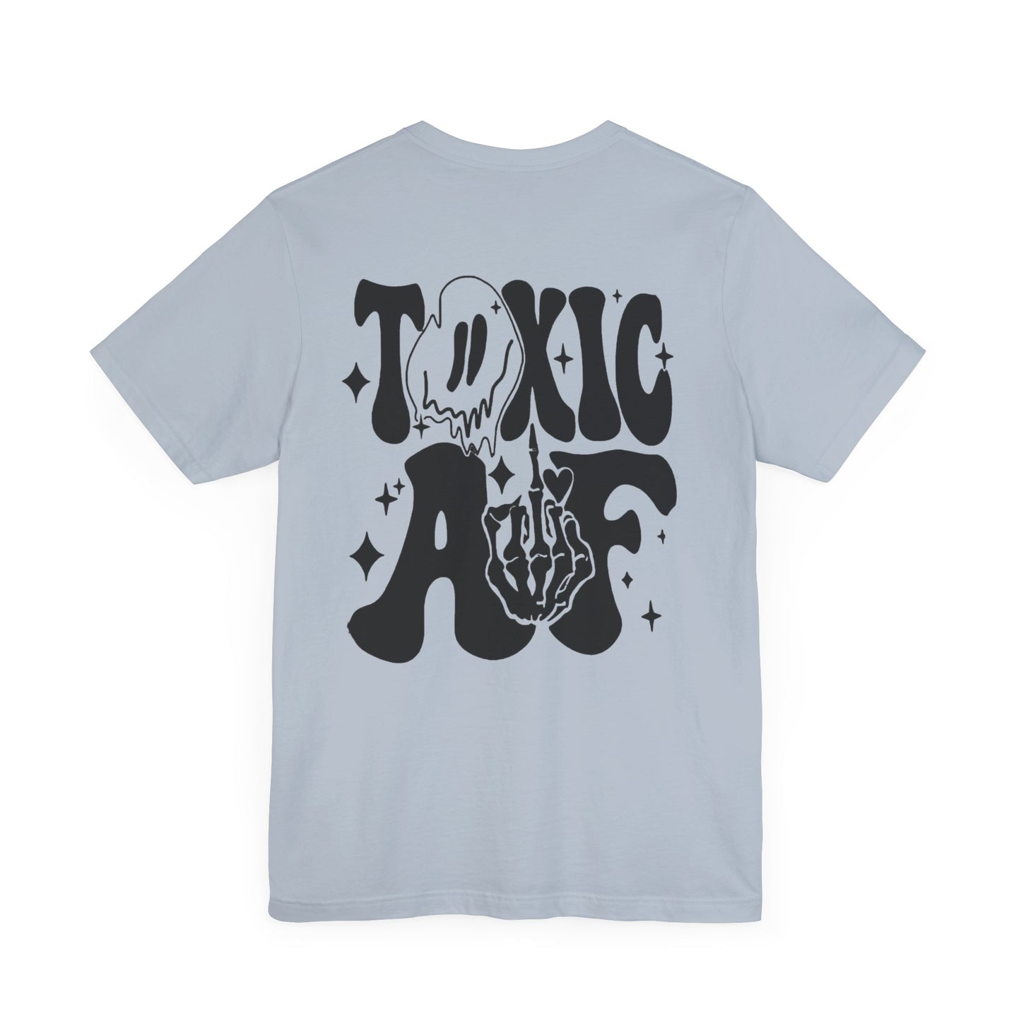 Toxic AF Short Sleeve Tee