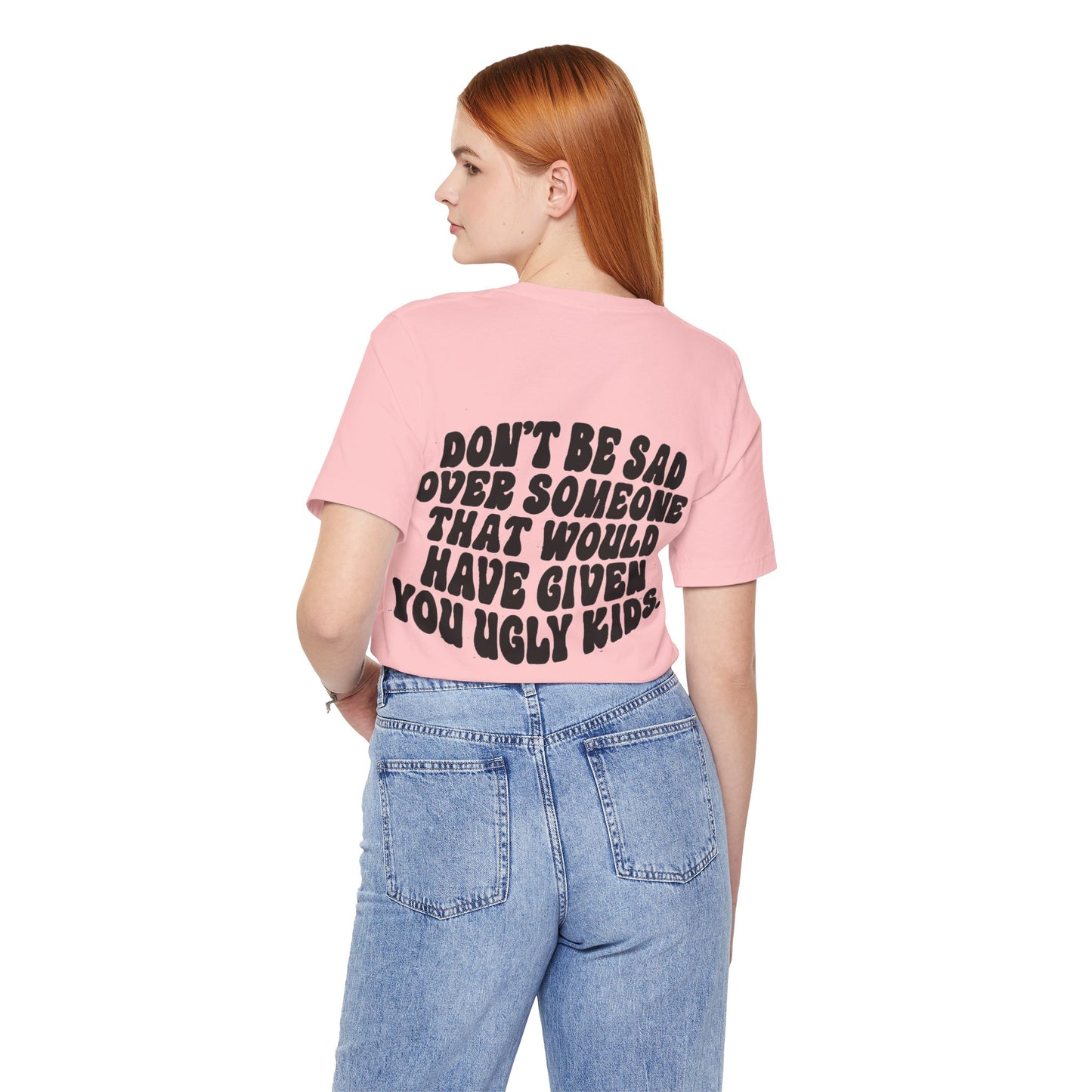 Don’t Be Sad Short Sleeve Tee