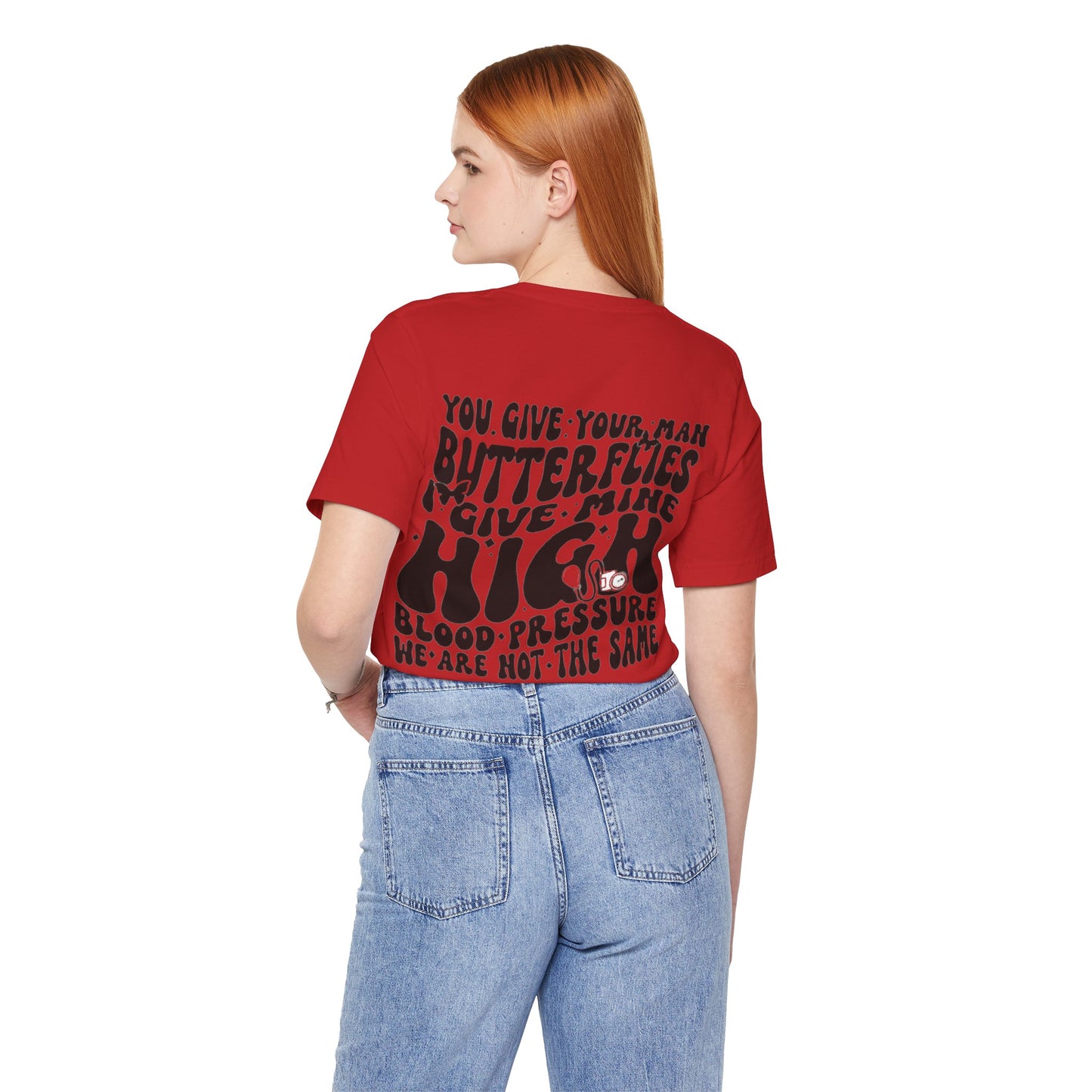 I Give Him High Blood Pressure Short Sleeve Tee