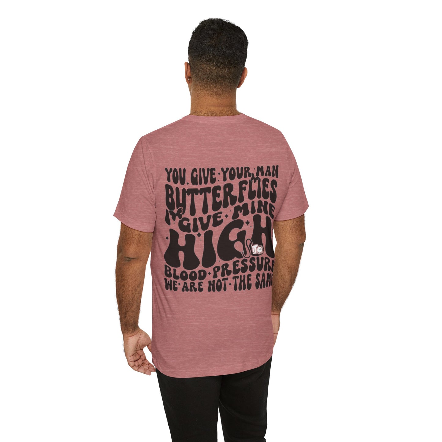 I Give Him High Blood Pressure Short Sleeve Tee