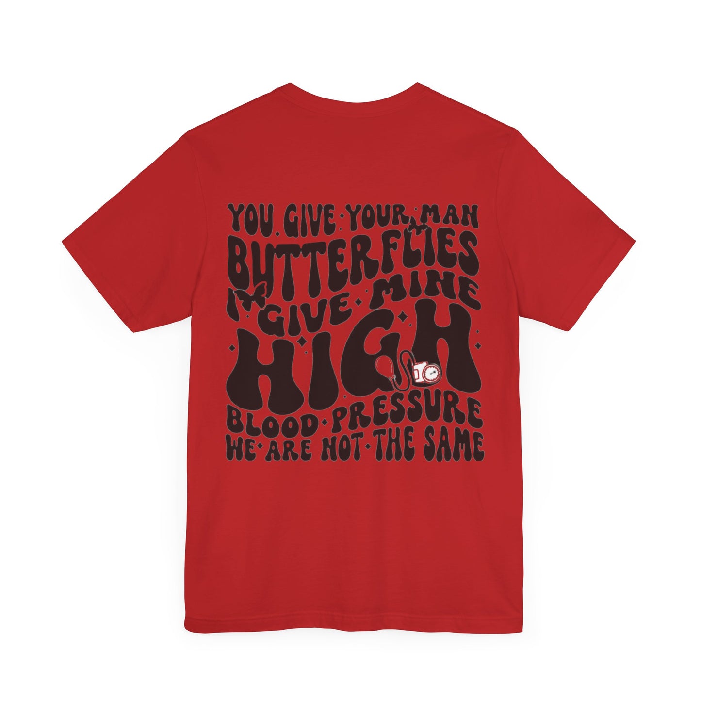 I Give Him High Blood Pressure Short Sleeve Tee