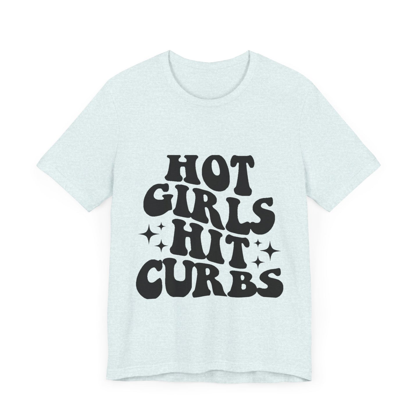 Hot Girls Hit Curbs Short Sleeve Tee