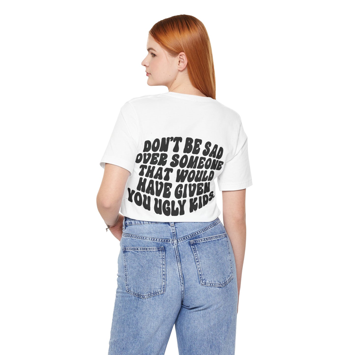 Don’t Be Sad Short Sleeve Tee