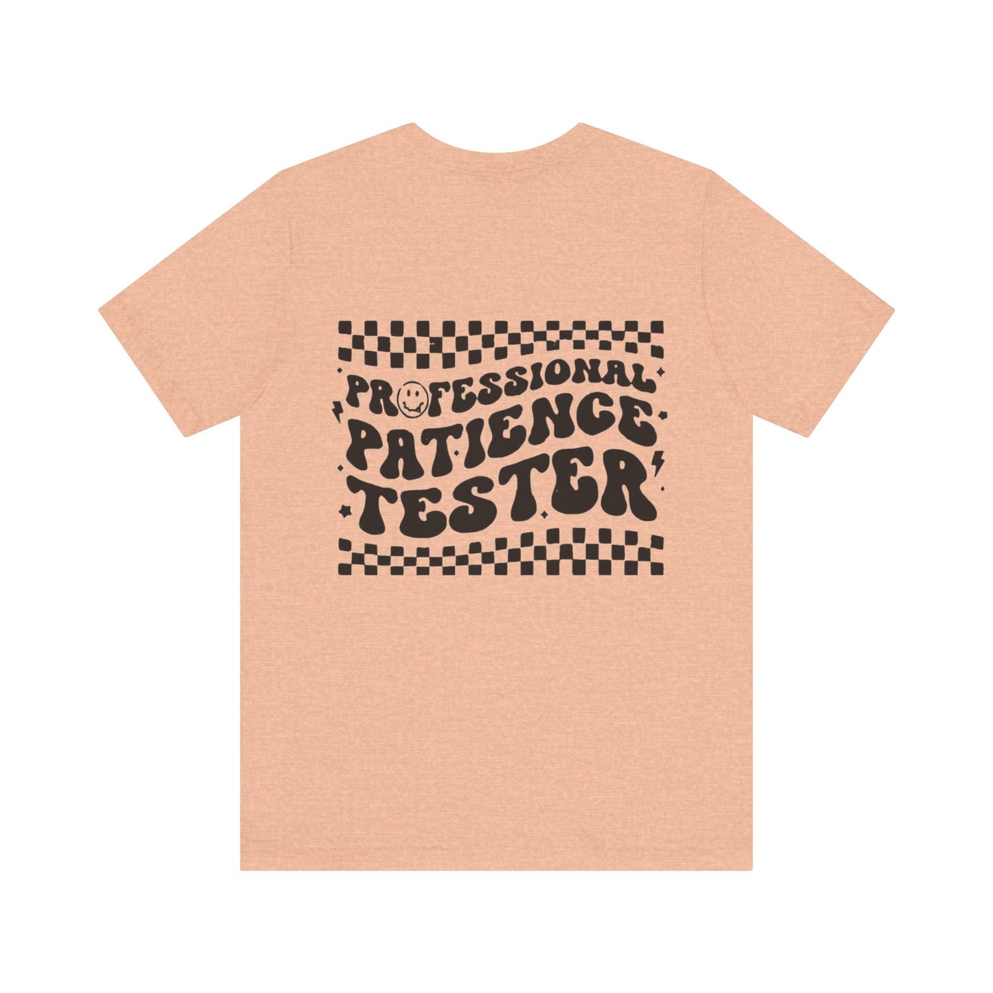 Professional Patience Tester Short Sleeve Tee