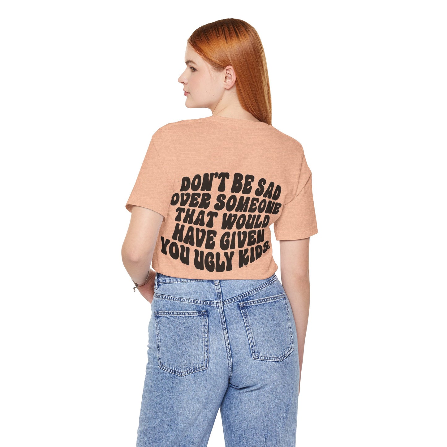 Don’t Be Sad Short Sleeve Tee