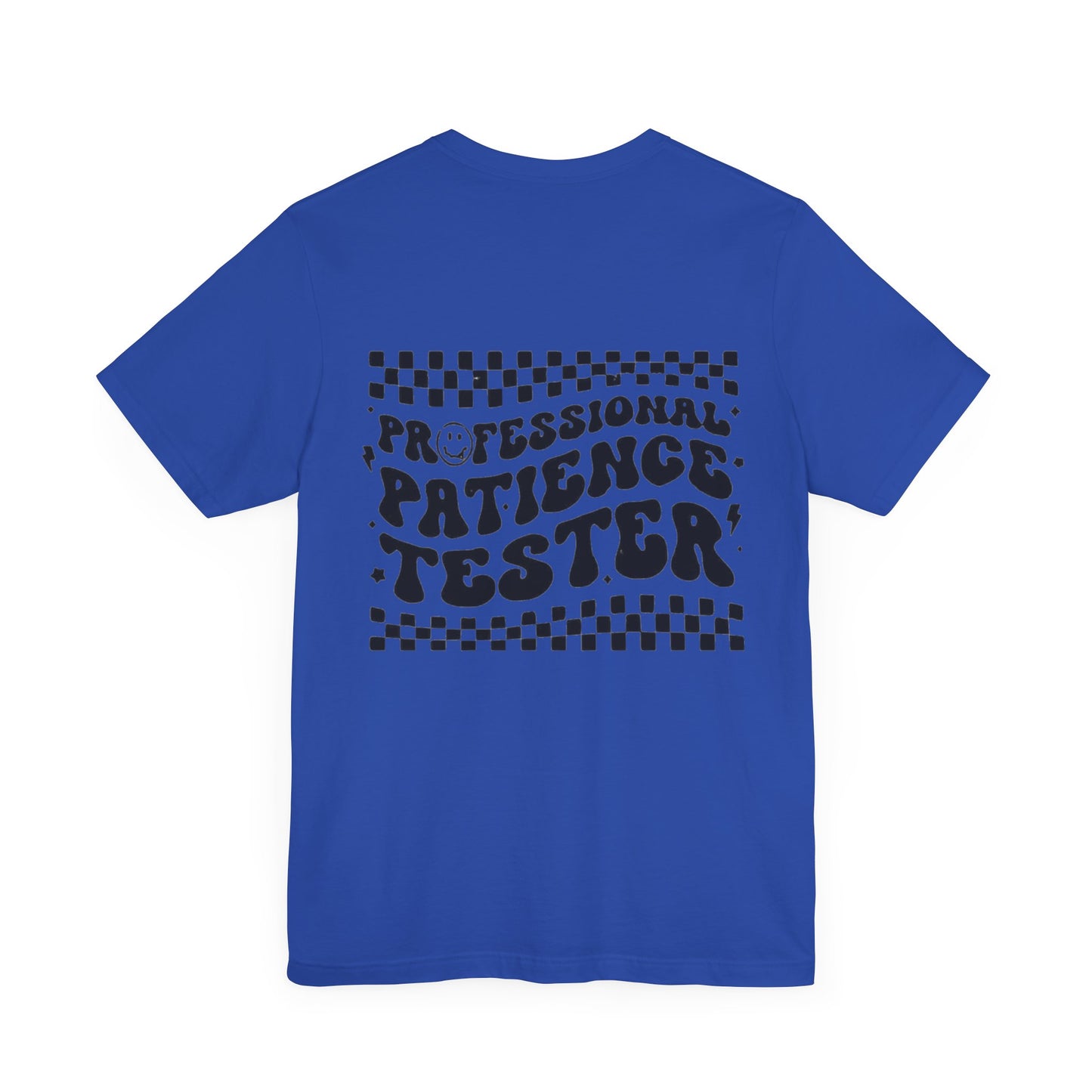 Professional Patience Tester Short Sleeve Tee