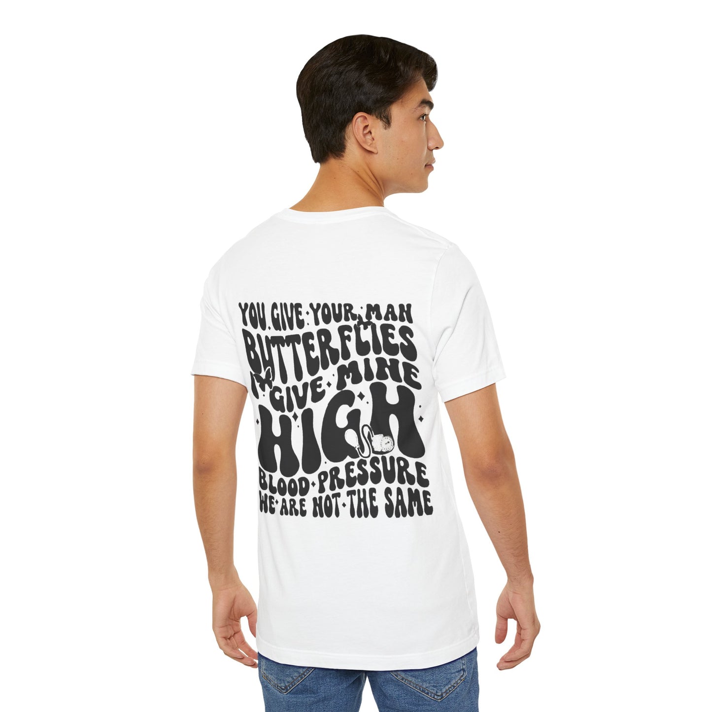 I Give Him High Blood Pressure Short Sleeve Tee