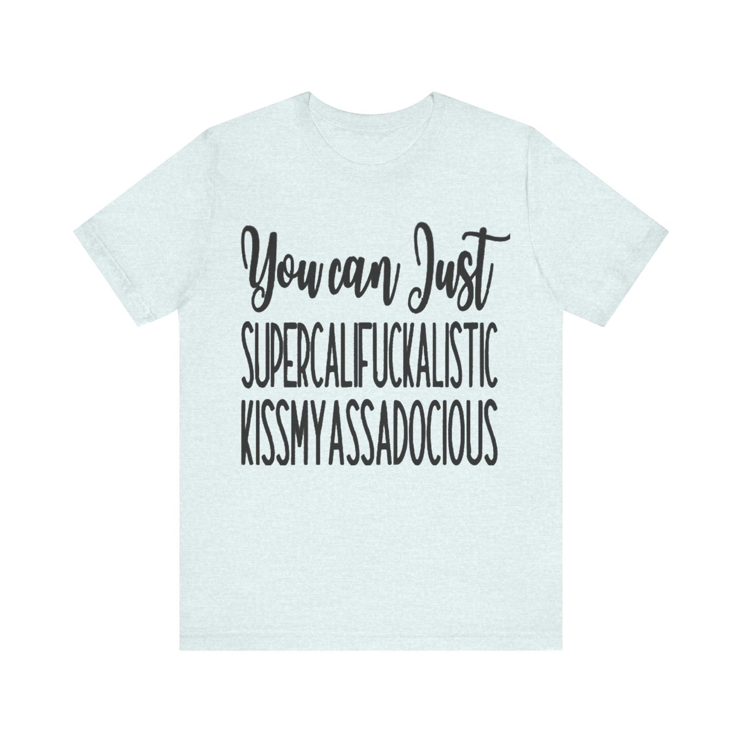 SUPERCALIFUCKALICIOUS Short Sleeve Tee